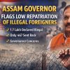 Assam Governor Flags Low Repatriation of Illegal Foreigners